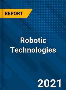 Global Robotic Technologies Market