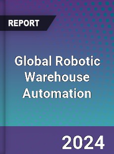 Global Robotic Warehouse Automation Industry