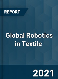 Global Robotics in Textile Market