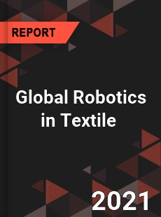 Global Robotics in Textile Market