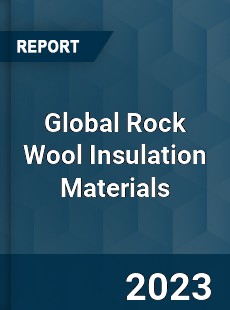 Global Rock Wool Insulation Materials Industry