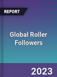 Global Roller Followers Industry