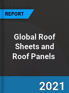 Global Roof Sheets and Roof Panels Market