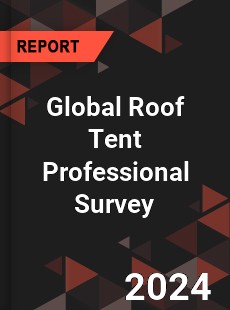 Global Roof Tent Professional Survey Report