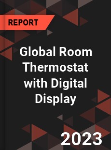 Global Room Thermostat with Digital Display Market