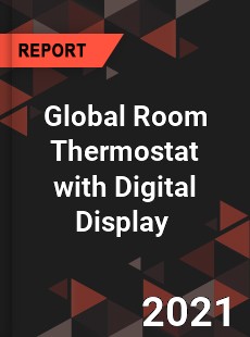 Global Room Thermostat with Digital Display Market