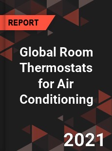 Global Room Thermostats for Air Conditioning Market