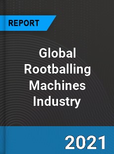 Global Rootballing Machines Industry