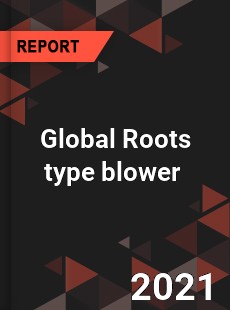 Global Roots type blower Market