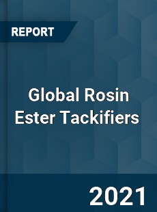 Global Rosin Ester Tackifiers Market