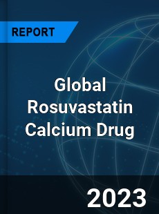 Global Rosuvastatin Calcium Drug Industry