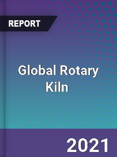 Global Rotary Kiln Market