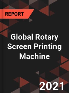 Global Rotary Screen Printing Machine Market