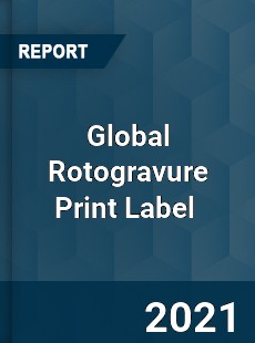 Global Rotogravure Print Label Market