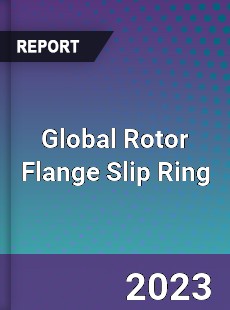 Global Rotor Flange Slip Ring Industry