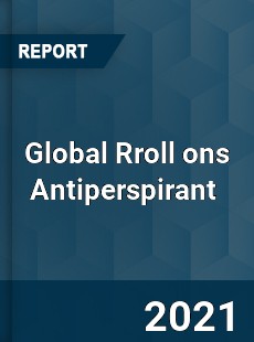 Global Rroll ons Antiperspirant Market