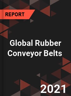 Global Rubber Conveyor Belts Market