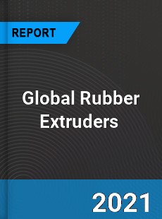 Global Rubber Extruders Market