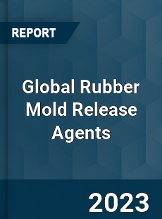 Global Rubber Mold Release Agents Industry