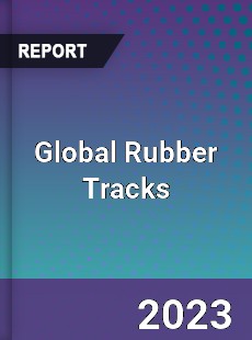 Global Rubber Tracks Industry