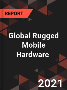 Global Rugged Mobile Hardware Market