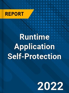 Global Runtime Application Self Protection Industry