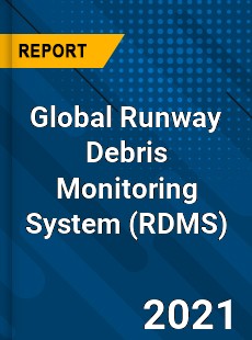 Global Runway Debris Monitoring System Market