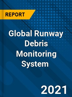 Global Runway Debris Monitoring System Market