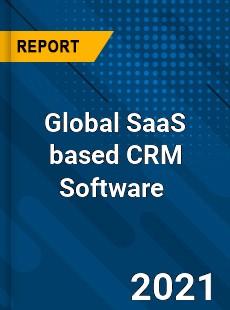 Global SaaS based CRM Software Market