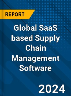 Global SaaS based Supply Chain Management Software Market