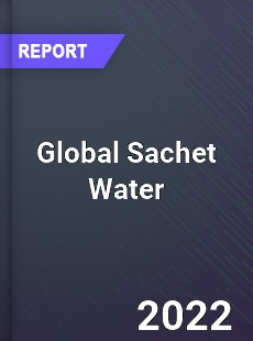 Global Sachet Water Market