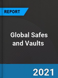 Global Safes and Vaults Market