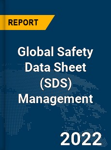 Global Safety Data Sheet Management Market