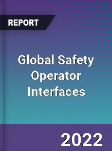 Global Safety Operator Interfaces Market