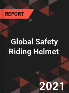 Global Safety Riding Helmet Market