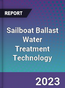 Global Sailboat Ballast Water Treatment Technology Market