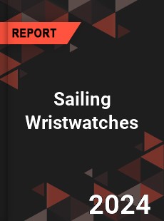 Global Sailing Wristwatches Outlook