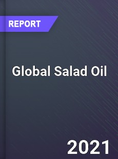 Global Salad Oil Market