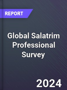 Global Salatrim Professional Survey Report