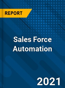 Global Sales Force Automation Market