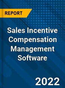 Global Sales Incentive Compensation Management Software Market