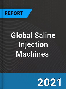 Global Saline Injection Machines Market