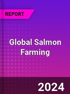 Global Salmon Farming Market