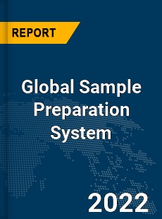 Global Sample Preparation System Market