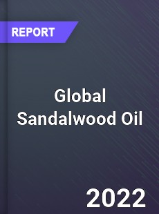 Global Sandalwood Oil Market