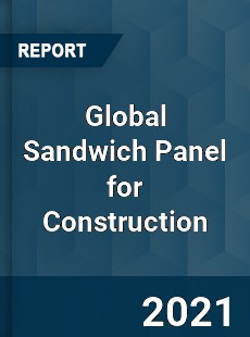 Global Sandwich Panel for Construction Market