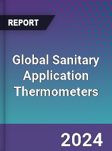 Global Sanitary Application Thermometers Industry