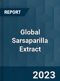 Global Sarsaparilla Extract Industry