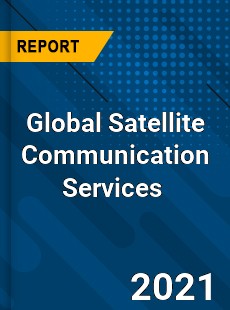 Global Satellite Communication Services Market