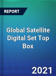 Global Satellite Digital Set Top Box Industry